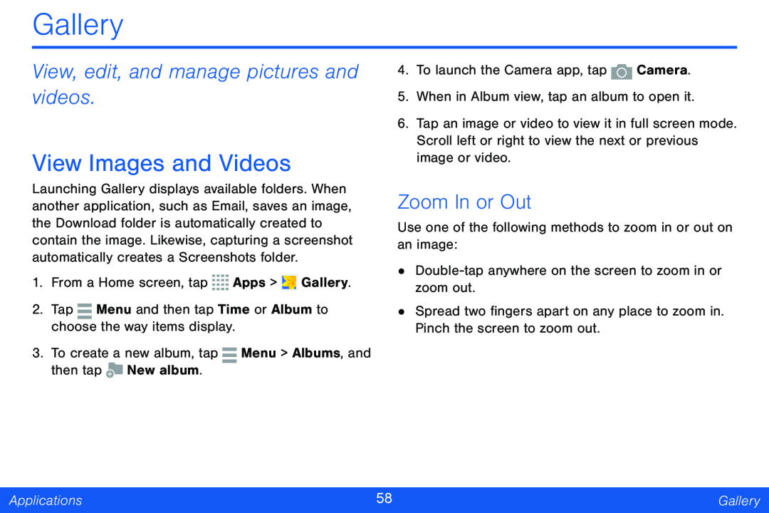 View, edit, and manage pictures and videos Zoom In or Out