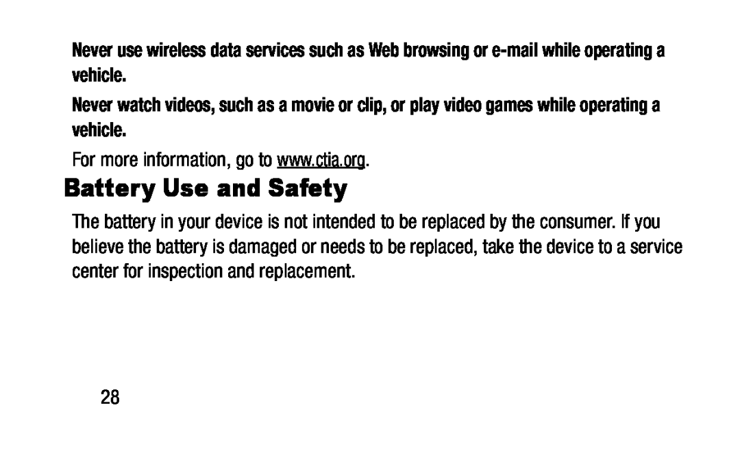 For more information, go to www.ctia.org Battery Use and Safety