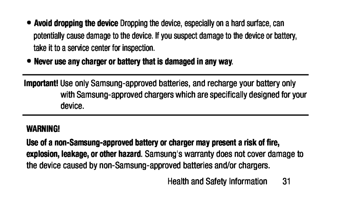 •Never use any charger or battery that is damaged in any way Important