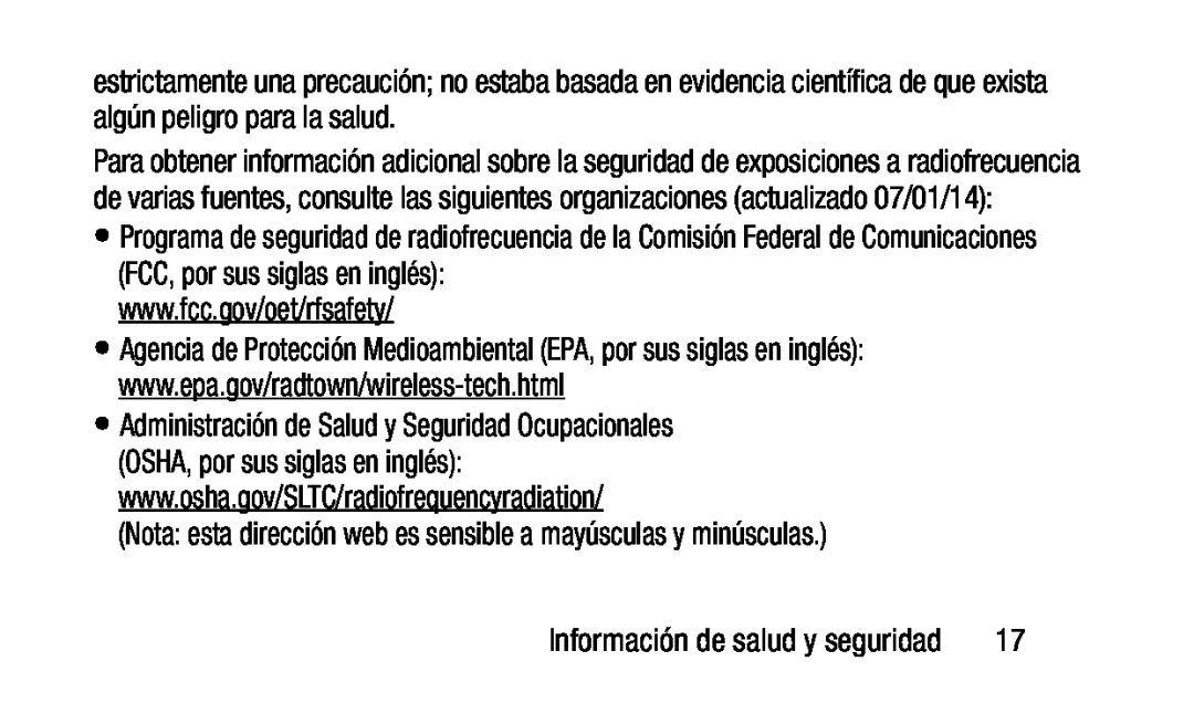 Agencia de Protección Medioambiental (EPA, por sus siglas en inglés): www.epa.gov/radtown/wireless-tech.html