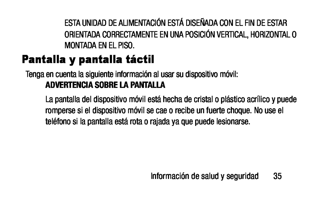 Tenga en cuenta la siguiente información al usar su dispositivo móvil: ADVERTENCIA SOBRE LA PANTALLA