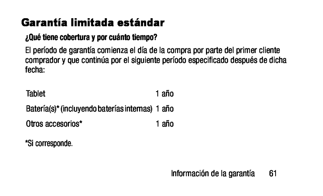 Batería(s)* (incluyendo baterías internas) 1 año Galaxy Tab 4 10.1 Wi-Fi