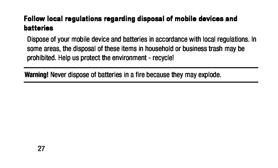 Follow local regulations regarding disposal of mobile devices and batteries Warning! Never dispose of batteries in a fire because they may explode