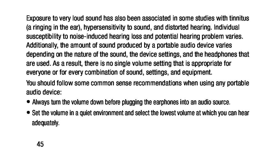 Always turn the volume down before plugging the earphones into an audio source Galaxy Tab 3 Lite Wi-Fi