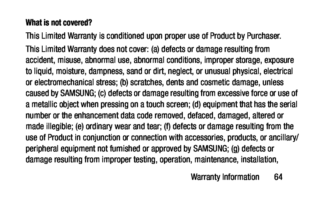 This Limited Warranty is conditioned upon proper use of Product by Purchaser Galaxy Tab 3 Lite Wi-Fi