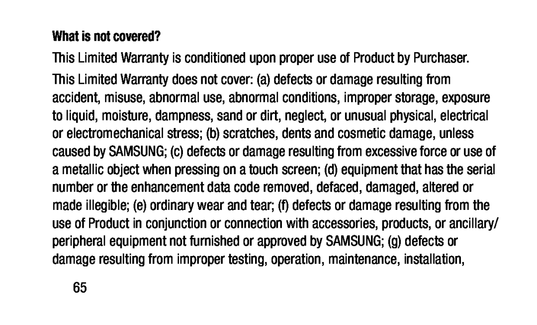 This Limited Warranty is conditioned upon proper use of Product by Purchaser Galaxy Tab 3 Lite Wi-Fi