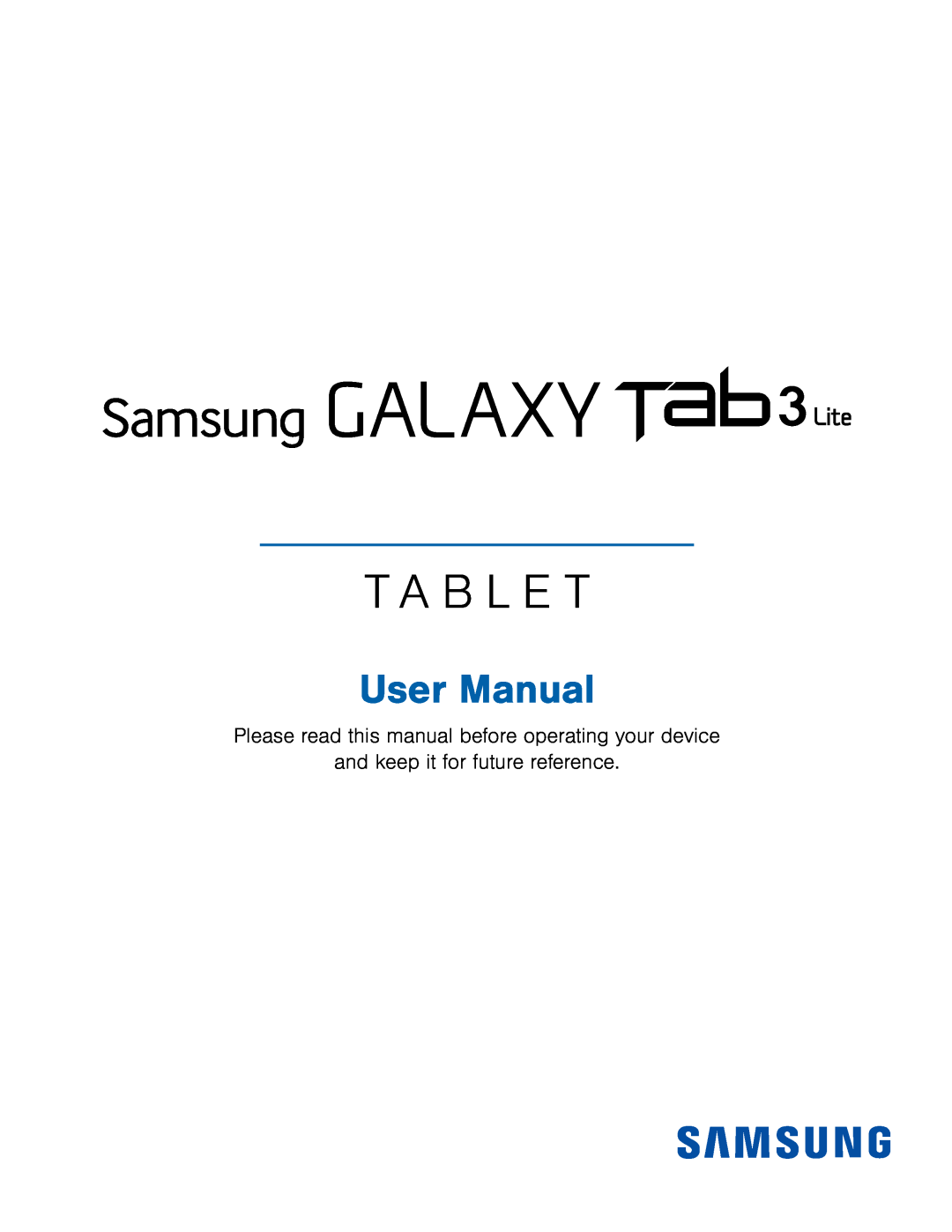 Please read this manual before operating your device Galaxy Tab 3 Lite Wi-Fi