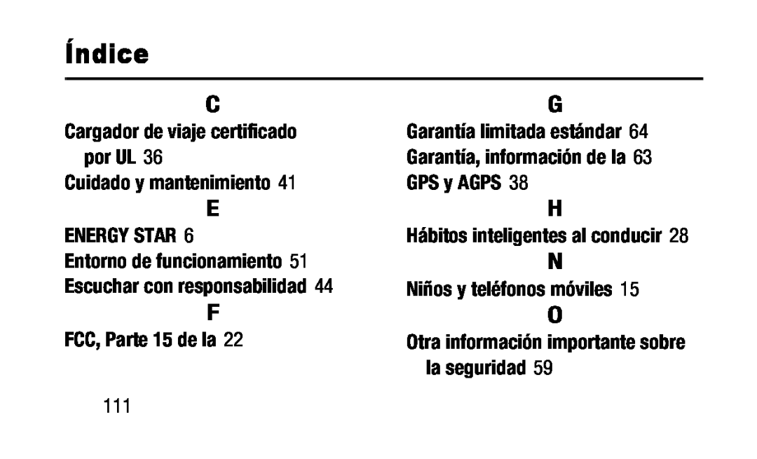 Entorno de funcionamiento 51 Escuchar con responsabilidad Garantía limitada estándar 64 Garantía, información de la 63 GPS y AGPS