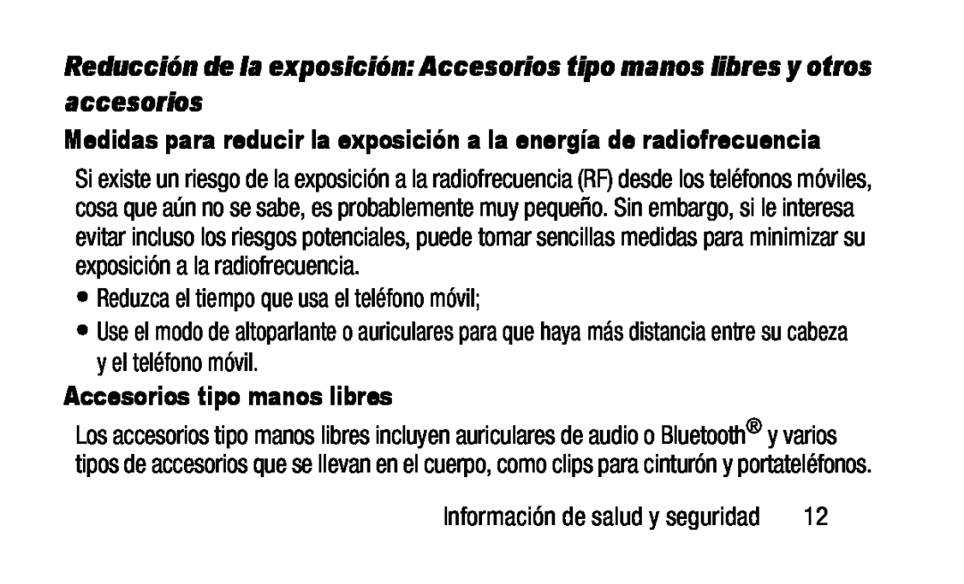 Accesorios tipo manos libres •Reduzca el tiempo que usa el teléfono móvil;