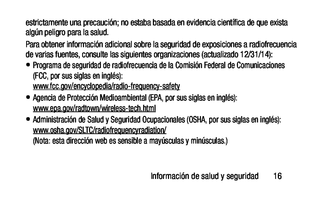 Agencia de Protección Medioambiental (EPA, por sus siglas en inglés): www.epa.gov/radtown/wireless-tech.html