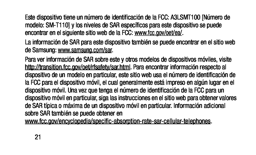 modelo: SM-T110]y los niveles de SAR específicos para este dispositivo se puede encontrar en el siguiente sitio web de la FCC: www.fcc.gov/oet/ea