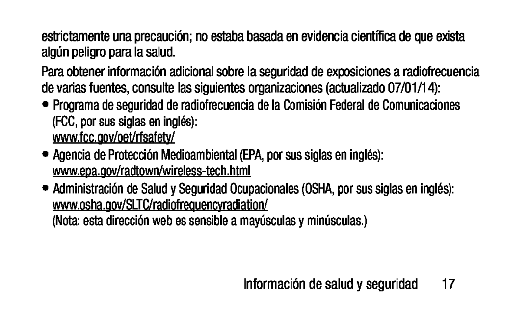 Agencia de Protección Medioambiental (EPA, por sus siglas en inglés): www.epa.gov/radtown/wireless-tech.html