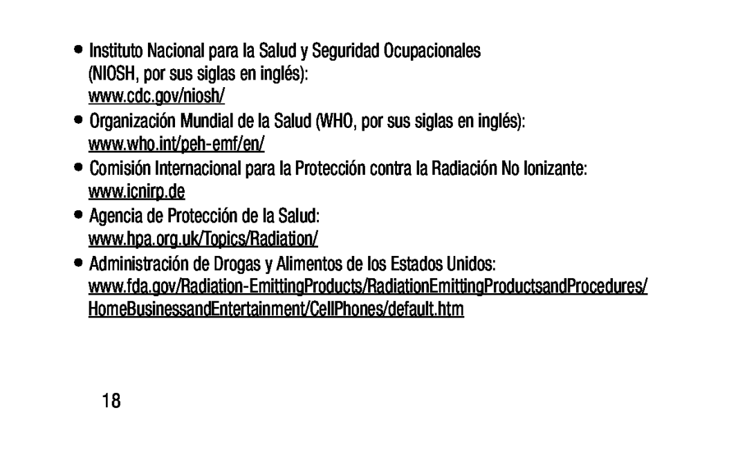 www.cdc.gov/niosh Organización Mundial de la Salud (WHO, por sus siglas en inglés):