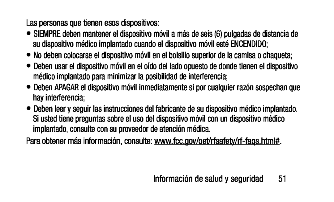 Para obtener más información, consulte: www.fcc.gov/oet/rfsafety/rf-faqs.html# Las personas que tienen esos dispositivos: