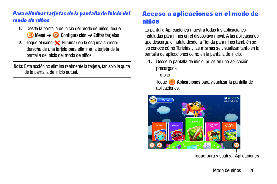 Para eliminar tarjetas de la pantalla deinicio del modo de niños Acceso a aplicaciones en el modo de niños