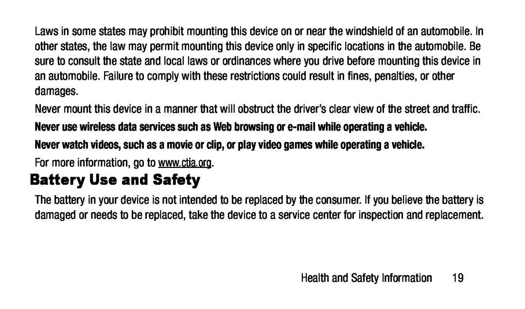 For more information, go to www.ctia.org Battery Use and Safety