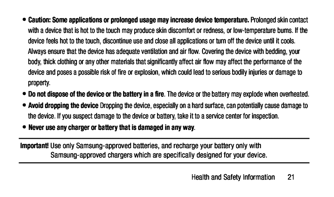 •Never use any charger or battery that is damaged in any way