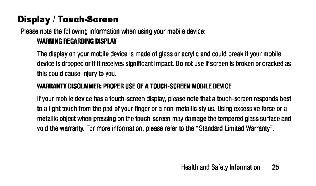 WARNING REGARDING DISPLAY WARRANTY DISCLAIMER: PROPER USE OF A TOUCH-SCREENMOBILE DEVICE