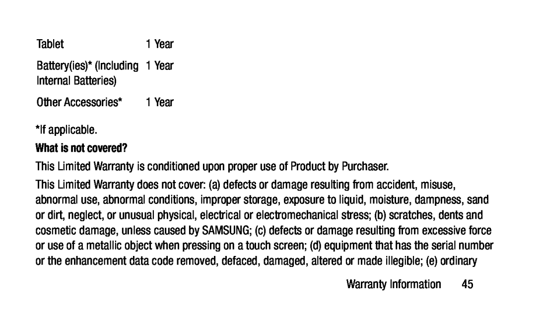 This Limited Warranty is conditioned upon proper use of Product by Purchaser Galaxy Tab 3 7.0 T-Mobile