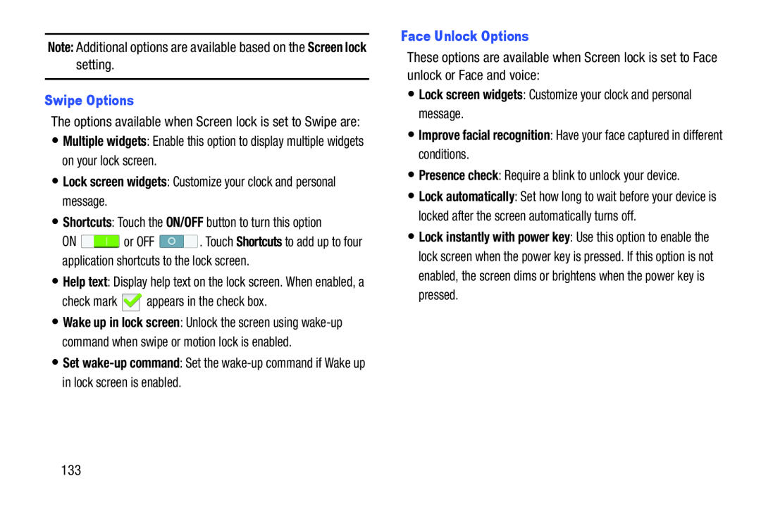 •Improve facial recognition: Have your face captured in different conditions Galaxy Tab 3 7.0 Wi-Fi