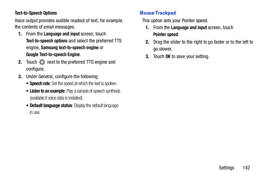 1.From the Language and input screen, touch Pointer speed Galaxy Tab 3 7.0 Wi-Fi