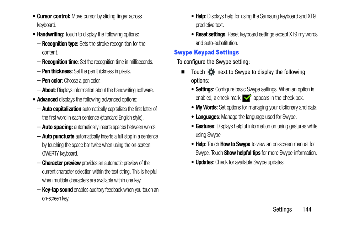 •Cursor control: Move cursor by sliding finger across keyboard –Recognition type: Sets the stroke recognition for the content