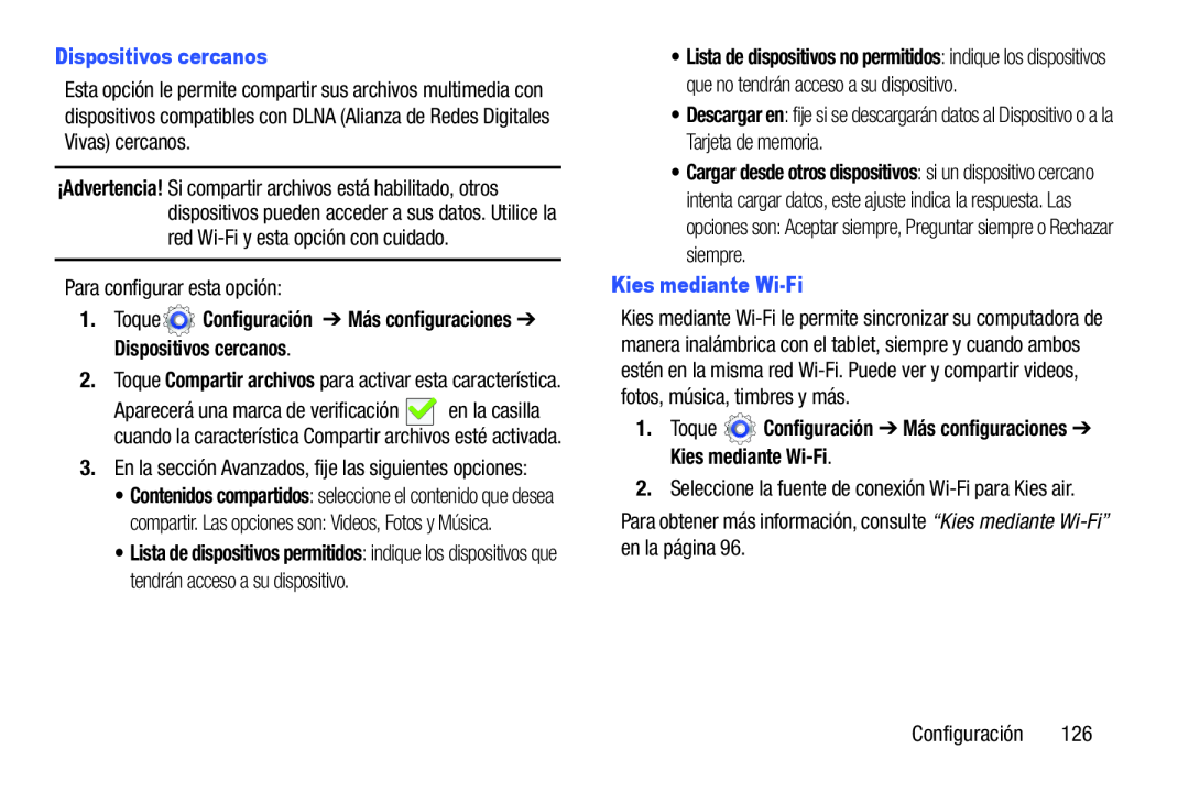 1.Toque Configuración ➔ Más configuraciones ➔ Kies mediante Wi-Fi Galaxy Tab 3 10.1 Wi-Fi