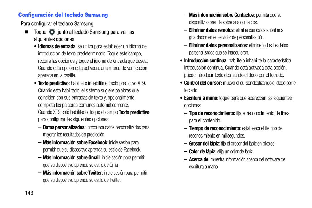 Toque junto al teclado Samsung para ver las siguientes opciones: Galaxy Tab 3 10.1 Wi-Fi