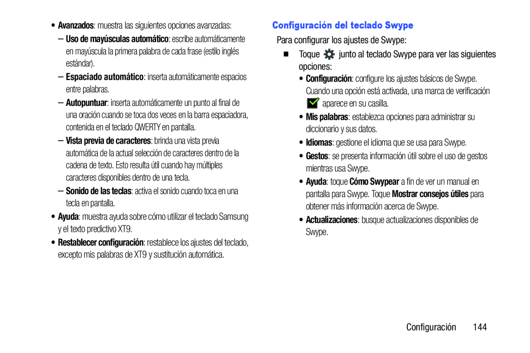 Para configurar los ajustes de Swype: Toque junto al teclado Swype para ver las siguientes opciones: