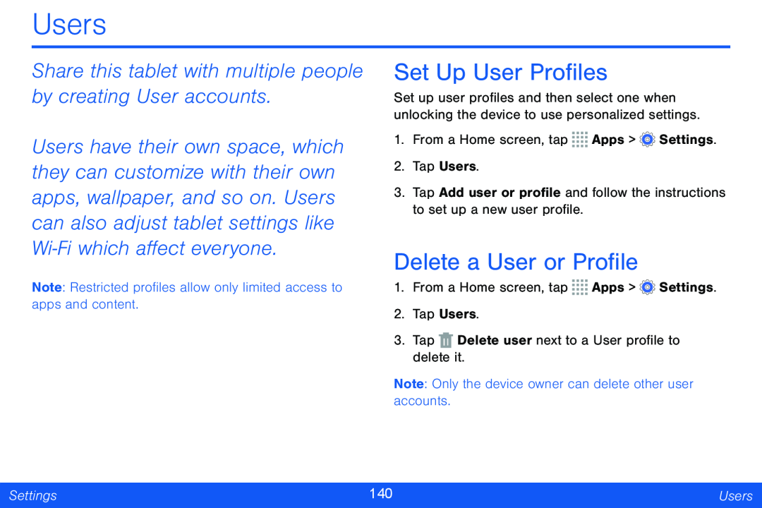 Share this tablet with multiple people by creating User accounts Set Up User Profiles