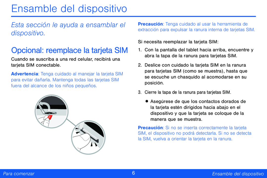 Esta sección le ayuda a ensamblar el dispositivo Opcional: reemplace la tarjeta SIM