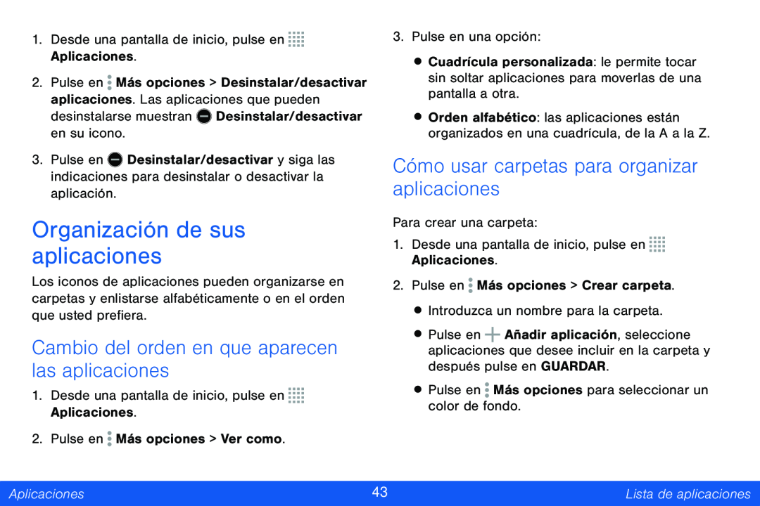 Cambio del orden en que aparecen las aplicaciones Cómo usar carpetas para organizar aplicaciones