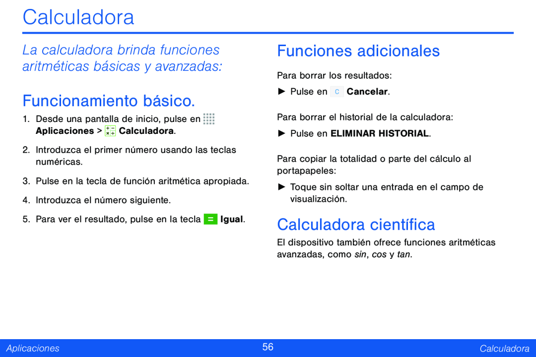 La calculadora brinda funciones aritméticas básicas y avanzadas: Funcionamiento básico