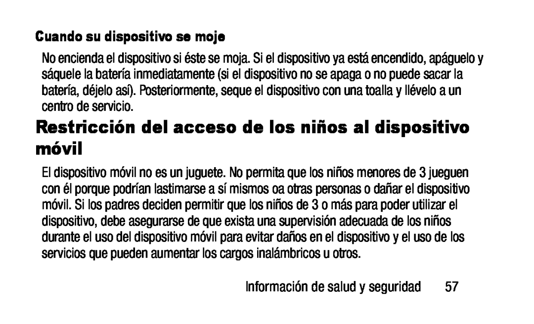 Cuando su dispositivo se moje Restricción del acceso de los niños al dispositivo móvil