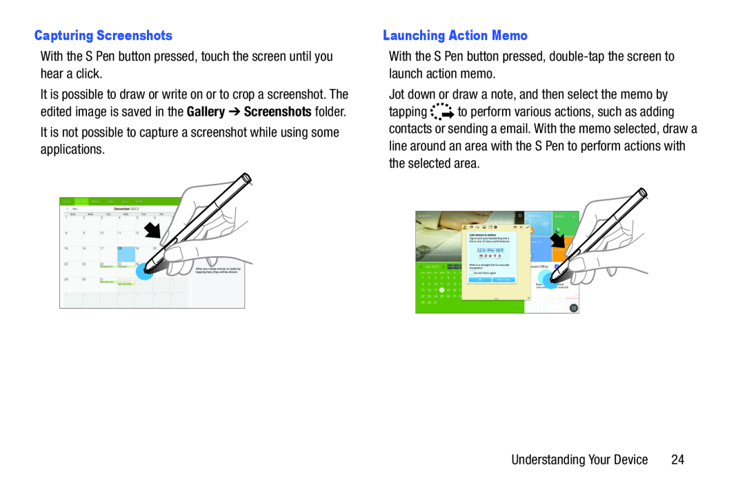 With the S Pen button pressed, double-tapthe screen to launch action memo Galaxy Note Pro 12.2 Wi-Fi