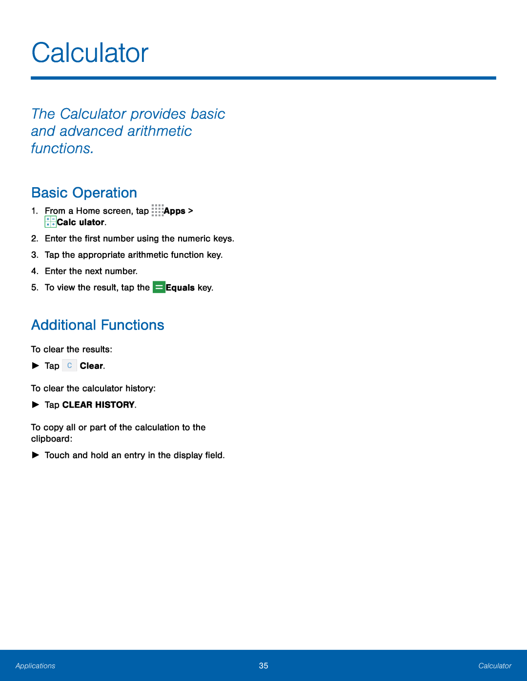 The Calculator provides basic and advanced arithmetic functions Basic Operation