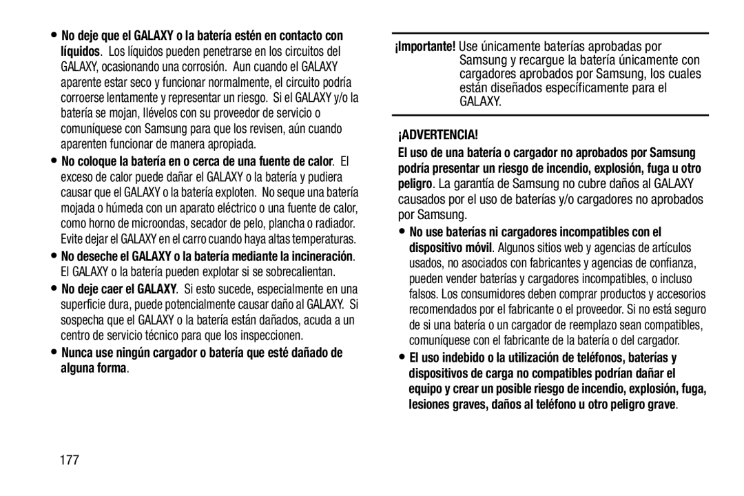 •Nunca use ningún cargador o batería que esté dañado de alguna forma ¡ADVERTENCIA