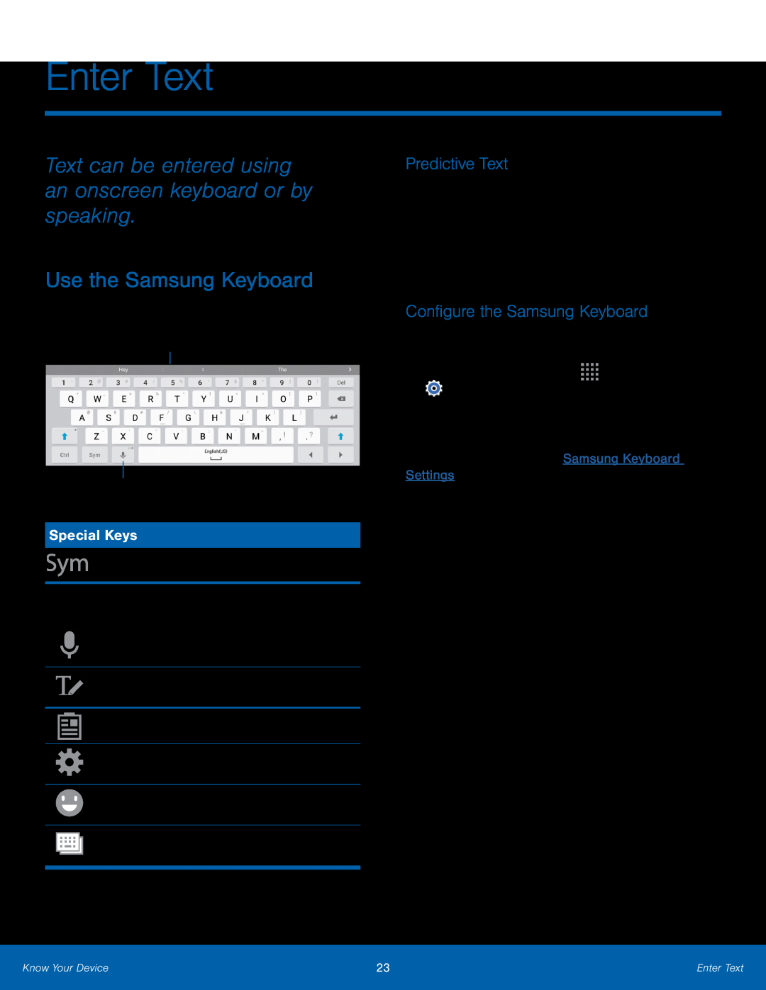 Text can be entered using an onscreen keyboard or by speaking Galaxy Note 10.1 2014 Edition T-Mobile