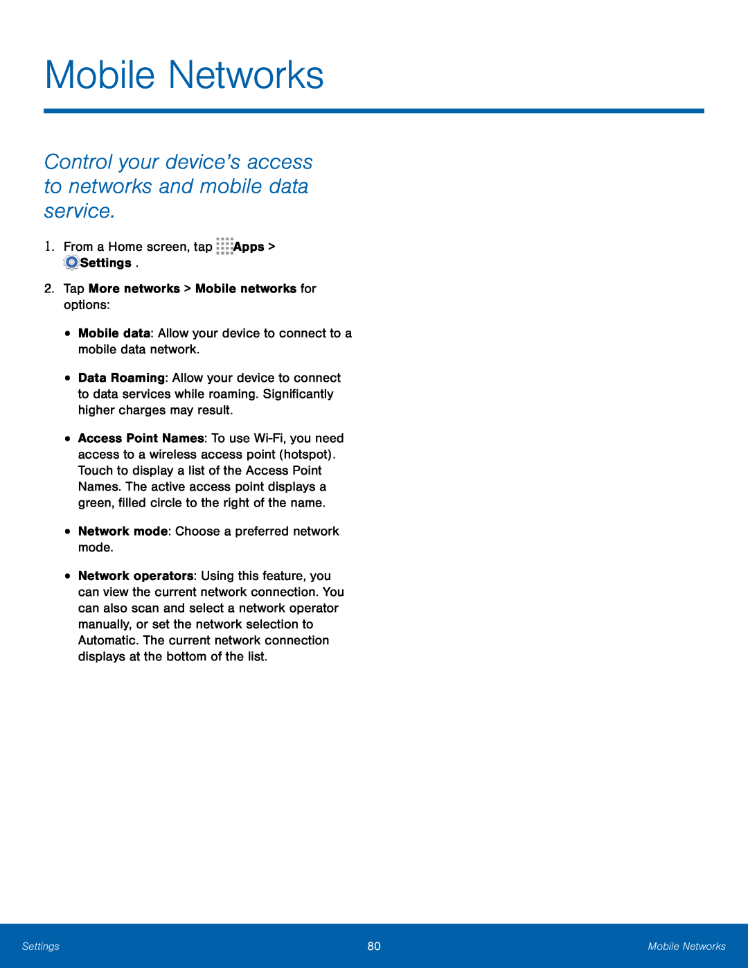 Control your device’s access to networks and mobile data service Mobile Networks