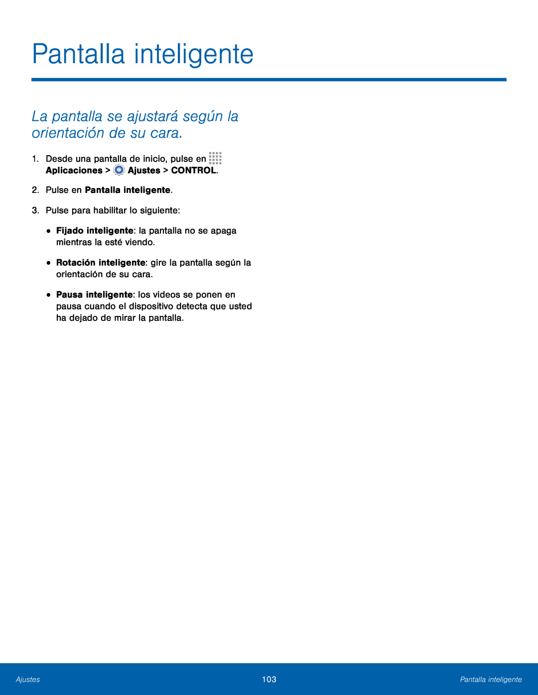 La pantalla se ajustará según la orientación de su cara Pantalla inteligente