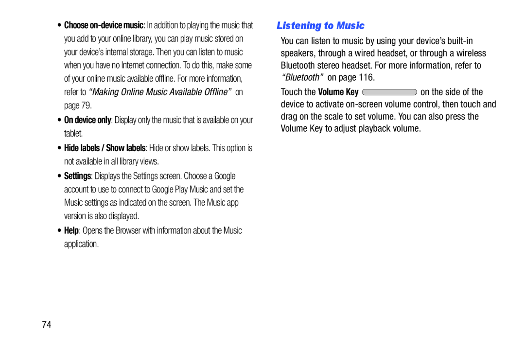 •On device only: Display only the music that is available on your tablet •Help: Opens the Browser with information about the Music application