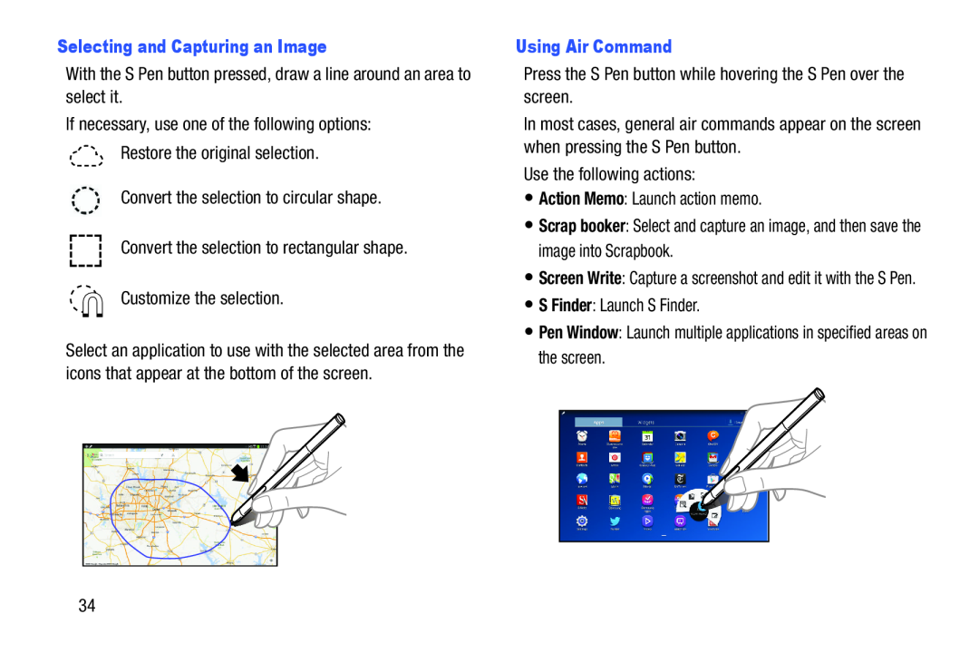 With the S Pen button pressed, draw a line around an area to select it If necessary, use one of the following options: