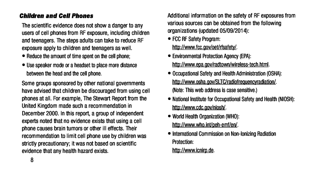 •Reduce the amount of time spent on the cell phone; National Institute for Occupational Safety and Health (NIOSH):