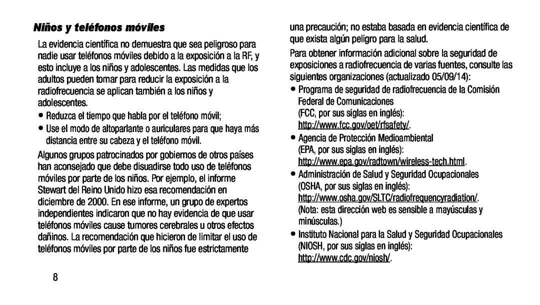 •Reduzca el tiempo que habla por el teléfono móvil; http://www.cdc.gov/niosh