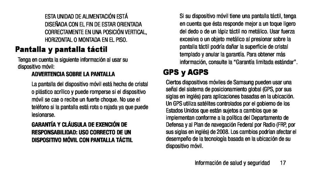 ADVERTENCIA SOBRE LA PANTALLA Tenga en cuenta la siguiente información al usar su dispositivo móvil: