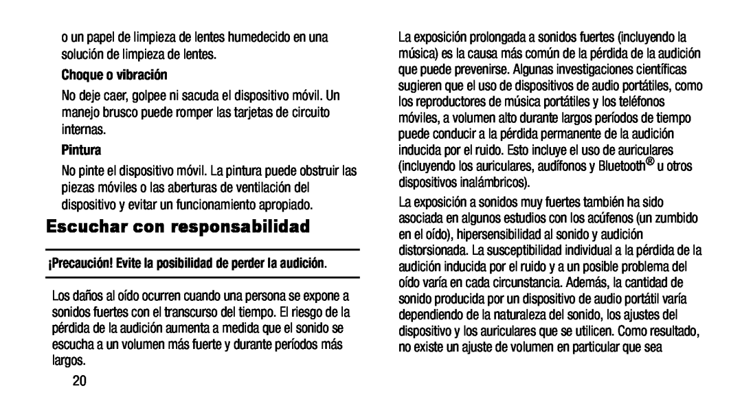 ¡Precaución! Evite la posibilidad de perder la audición Choque o vibración