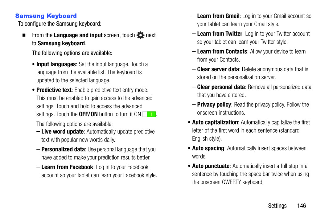 To configure the Samsung keyboard: The following options are available: