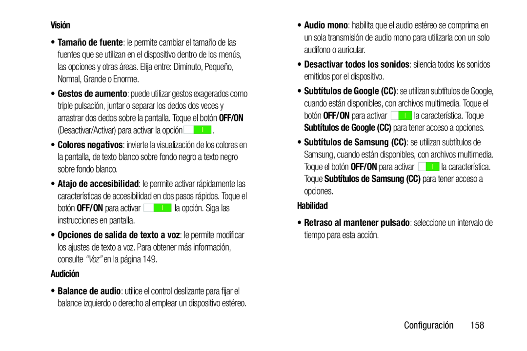 botón OFF/ON para activar la opción. Siga las instrucciones en pantalla : silencia todos los sonidos emitidos por el dispositivo