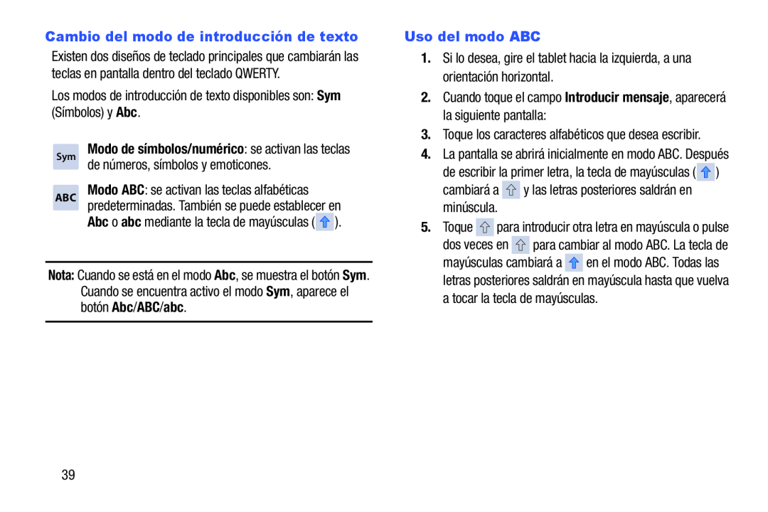 Los modos de introducción de texto disponibles son: Sym (Símbolos) y Abc de números, símbolos y emoticones