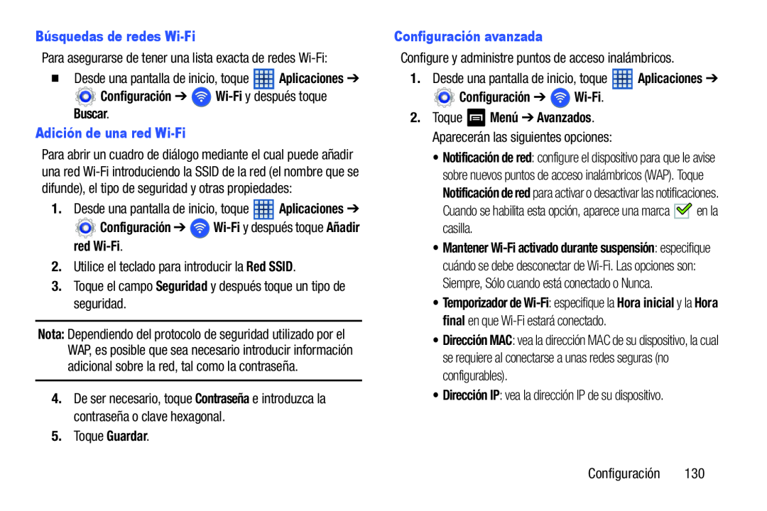 Configuración ➔ Wi-Fi y después toque Añadir red Wi-Fi Galaxy Note 8.0 Wi-Fi